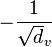 -\frac{1}{\sqrt d_{v}}