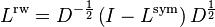 L^{\text{rw}}=D^{-\frac12}\left( I - L^{\text{sym}}\right) D^{\frac12}