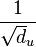 \frac{1}{\sqrt d_{u}}