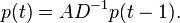 
p(t) = A D^{-1} p(t-1).
