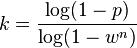 
k = \frac{\log(1 - p)}{\log(1 - w^n)}
