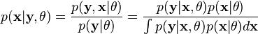 p(\mathbf x |\mathbf y, \theta) = \frac{p(\mathbf y, \mathbf x | \theta)}{p(\mathbf y | \theta)} = \frac{p(\mathbf y|\mathbf x, \theta) p(\mathbf x |\theta) }{\int p(\mathbf y|\mathbf x, \theta) p(\mathbf x |\theta) d\mathbf x}