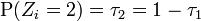 \operatorname{P} (Z_i=2) = \tau_2 = 1-\tau_1