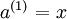 \textstyle a^{(1)} = x