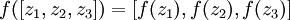 \textstyle f([z_1, z_2, z_3]) = [f(z_1), f(z_2), f(z_3)]