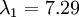 \textstyle \lambda_1 = 7.29