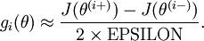 \begin{align}
g_i(\theta) \approx
\frac{J(\theta^{(i+)}) - J(\theta^{(i-)})}{2 \times {\rm EPSILON}}.
\end{align}