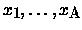 $x_1, \dots, x_A$