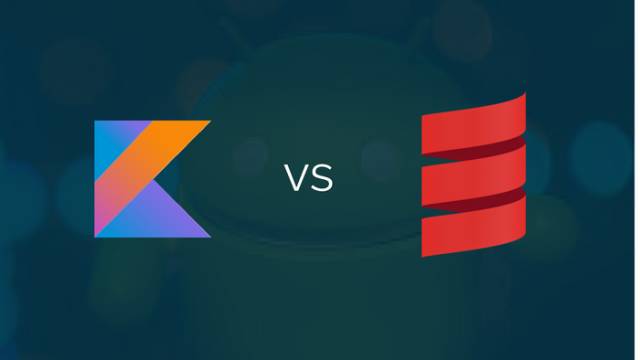 Kotlin vs Scala：程序员应该选哪个来代替Java？