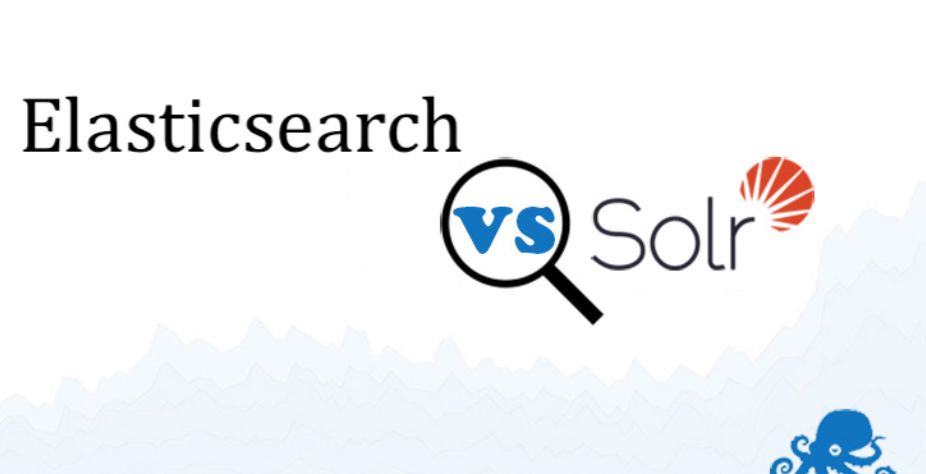 全文搜索引擎选ElasticSearch还是Solr？