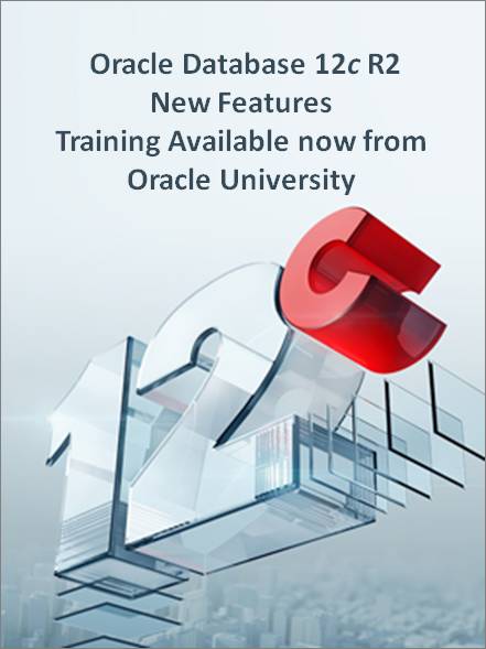 参加Oracle Database 12c R2新特性培训，轻松将工作量迁移至云端