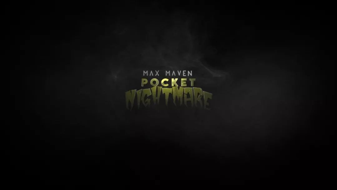 MAX MAVEN 珍藏四十年之作 | 想牌转移 Pocket Nightmare 口袋梦魇 抽奖转发