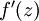 \\textstyle f'(z)