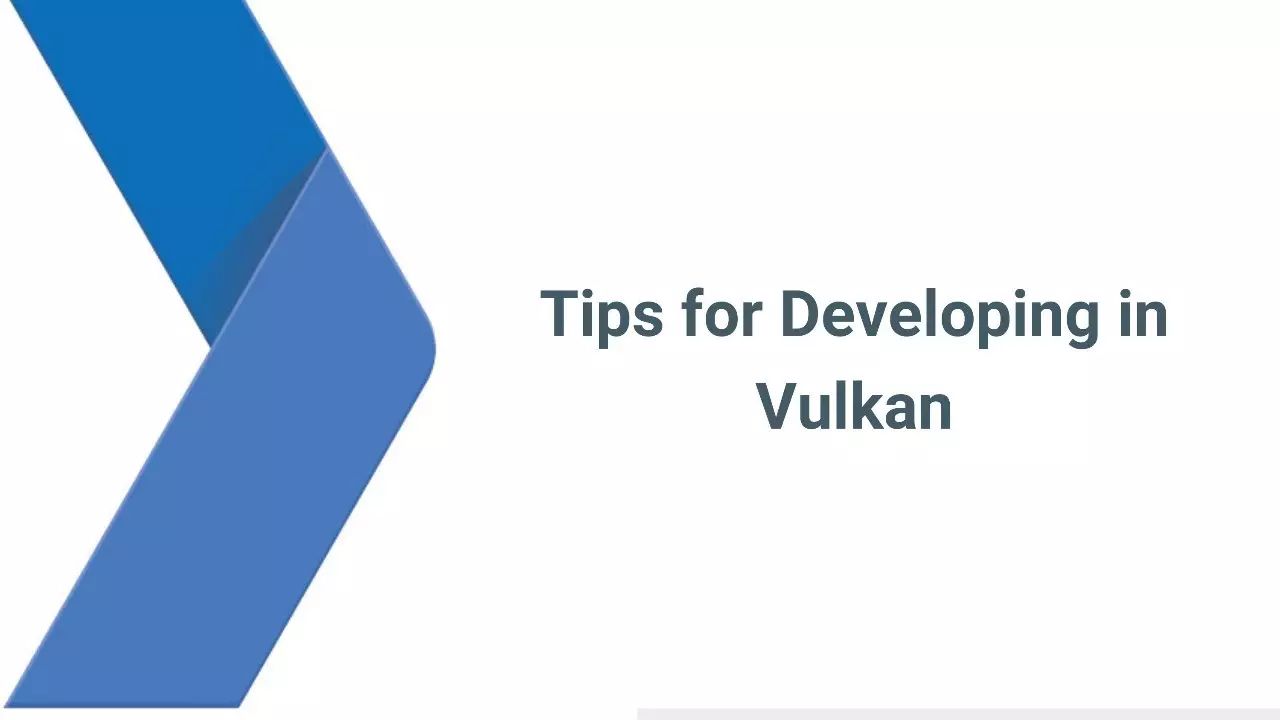 Vulkan-专为Android打造的高性能3D图像API (Google开发者大会演讲PPT&视频)