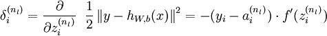 \\begin{align}\\delta^{(n_l)}_i= \\frac{\\partial}{\\partial z^{(n_l)}_i} \\;\\;        \\frac{1}{2} \\left\\|y - h_{W,b}(x)\\right\\|^2 = - (y_i - a^{(n_l)}_i) \\cdot f'(z^{(n_l)}_i)\\end{align}