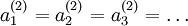 \\textstyle a^{(2)}_1 = a^{(2)}_2 = a^{(2)}_3 = \\ldots