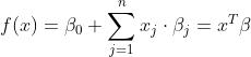 f(x)=\\beta _0+ \\sum _{j=1}^{n} x_j\\cdot \\beta _j= x^T \\beta