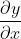 \\frac{\\partial y}{\\partial x}