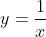 y=\\frac{1}{x}