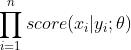 \\prod _{i=1}^{n}score(x_i|y_i;\\theta)