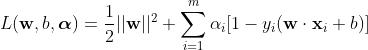 L({\\bf w}, b, {\\boldsymbol \\alpha}) = \\dfrac{1}{2} || {\\bf w} || ^ 2 + \\sum\\limits_{i = 1}^m \\alpha_i[1 - y_i ({\\bf w} \\cdot {\\bf x}_i + b)]