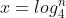 x = log_{4}^{n}