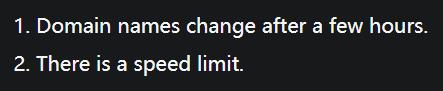 1. 几个小时后，域名就会更改2. 有速度限制