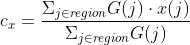 c_{x}=\\frac{\\Sigma _{j\\in region}G(j)\\cdot x(j)}{\\Sigma _{j\\in region}G(j)}