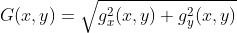 G(x,y)=\\sqrt{g_{x}^{2}(x,y)+g_{y}^{2}(x,y)}