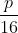 \\frac{p}{16}