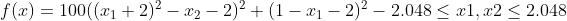 f(x)=100((x_{1}+2)^2-x_{2}-2)^2+(1-x_{1}-2)^2 -2.048\\leq x1,x2\\leq 2.048