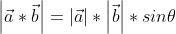 \\left | \\vec{a}*\\vec{b} \\right |=\\left | \\vec{a} \\right |*\\left | \\vec{b} \\right |*sin\\theta