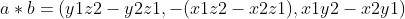 a*b=(y1z2-y2z1,-(x1z2-x2z1),x1y2-x2y1)