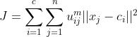 J=\\sum_{i=1}^{c}\\sum_{j=1}^{n}u_i_j^m||x_j-c_i||^2