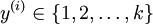 y^{(i)} \\in \\{1, 2, \\ldots, k\\}