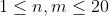 1\\leq n,m\\leq 20