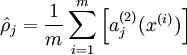 \\begin{align}
\\hat\\rho_j = \\frac{1}{m} \\sum_{i=1}^m \\left[ a^{(2)}_j(x^{(i)}) \\right]
\\end{align}