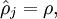 \\begin{align}
\\hat\\rho_j = \\rho,
\\end{align}