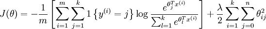 
\\begin{align}
J(\\theta) = - \\frac{1}{m} \\left[ \\sum_{i=1}^{m} \\sum_{j=1}^{k} 1\\left\\{y^{(i)} = j\\right\\} \\log \\frac{e^{\\theta_j^T x^{(i)}}}{\\sum_{l=1}^k e^{ \\theta_l^T x^{(i)} }}  \\right]
              + \\frac{\\lambda}{2} \\sum_{i=1}^k \\sum_{j=0}^n \\theta_{ij}^2
\\end{align}
