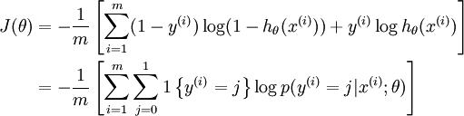 
\\begin{align}
J(\\theta) &= -\\frac{1}{m} \\left[ \\sum_{i=1}^m   (1-y^{(i)}) \\log (1-h_\\theta(x^{(i)})) + y^{(i)} \\log h_\\theta(x^{(i)}) \\right] \\\\
&= - \\frac{1}{m} \\left[ \\sum_{i=1}^{m} \\sum_{j=0}^{1} 1\\left\\{y^{(i)} = j\\right\\} \\log p(y^{(i)} = j | x^{(i)} ; \\theta) \\right]
\\end{align}
