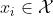 x_i\\in\\mathcal{X}