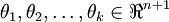 \\theta_1, \\theta_2, \\ldots, \\theta_k \\in \\Re^{n+1}