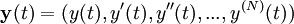 \\mathbf{y}(t)=(y(t),y\'(t),y\'\'(t),...,y^{(N )}(t))