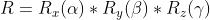 R=R_x(\\alpha)*R_y(\\beta)*R_z(\\gamma)