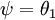 \\textstyle \\psi = \\theta_1