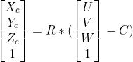 \\begin{bmatrix}X_c\\\\Y_c\\\\Z_c\\\\1\\end{bmatrix}=R*(\\begin{bmatrix}U\\\\V\\\\W\\\\1\\end{bmatrix}-C)