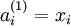 \\textstyle a^{(1)}_i = x_i