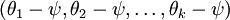 \\textstyle (\\theta_1 - \\psi, \\theta_2 - \\psi,\\ldots,
\\theta_k - \\psi)