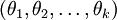 \\textstyle (\\theta_1, \\theta_2,\\ldots, \\theta_k)