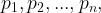 \\large p_{1},p_{2},...,p_{n},